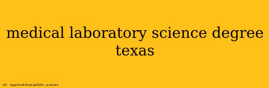 medical laboratory science degree texas