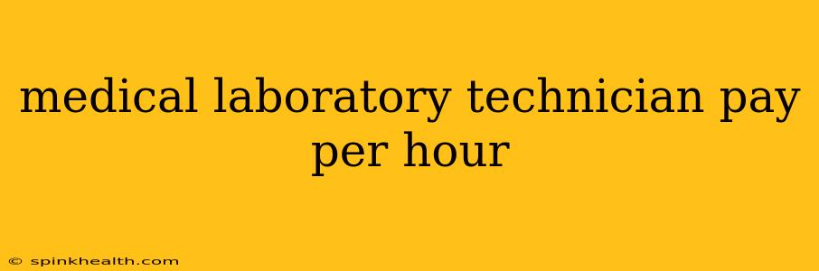 medical laboratory technician pay per hour