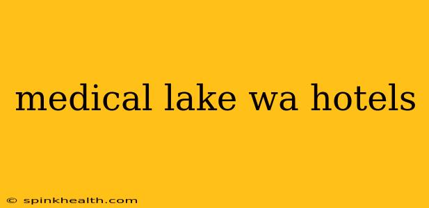 medical lake wa hotels
