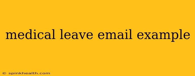 medical leave email example