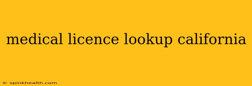 medical licence lookup california