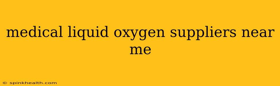 medical liquid oxygen suppliers near me