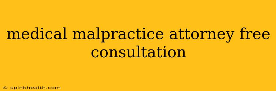 medical malpractice attorney free consultation