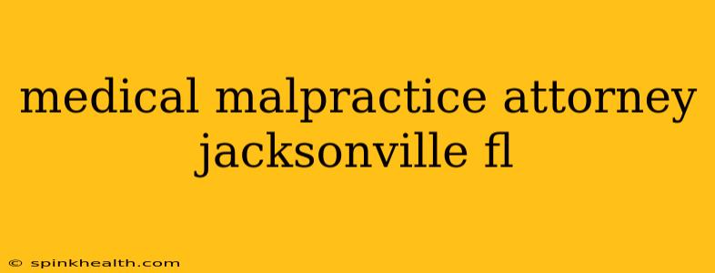 medical malpractice attorney jacksonville fl