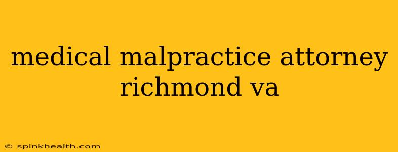 medical malpractice attorney richmond va