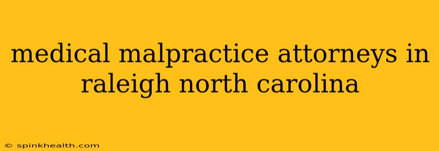 medical malpractice attorneys in raleigh north carolina