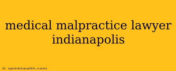 medical malpractice lawyer indianapolis