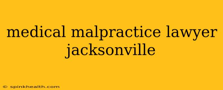medical malpractice lawyer jacksonville