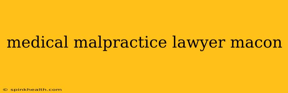 medical malpractice lawyer macon