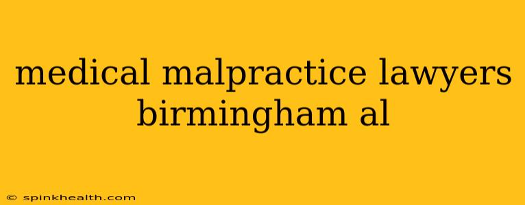 medical malpractice lawyers birmingham al