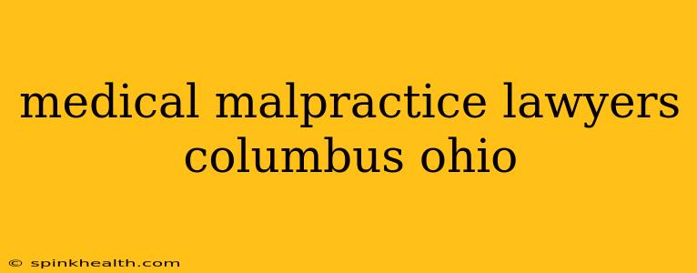 medical malpractice lawyers columbus ohio