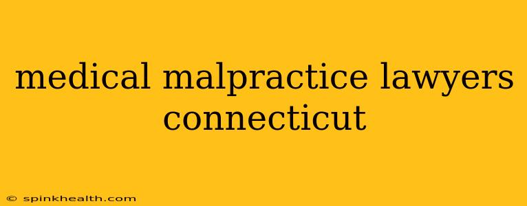 medical malpractice lawyers connecticut