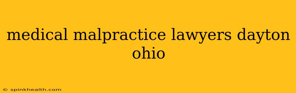 medical malpractice lawyers dayton ohio