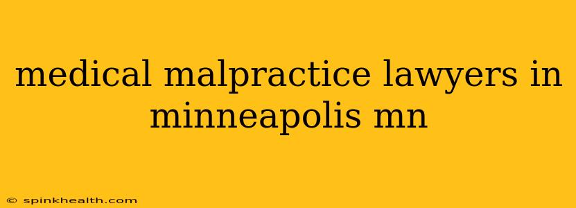 medical malpractice lawyers in minneapolis mn