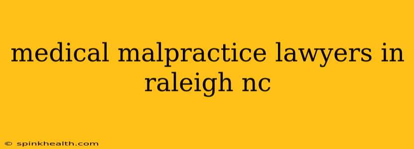 medical malpractice lawyers in raleigh nc