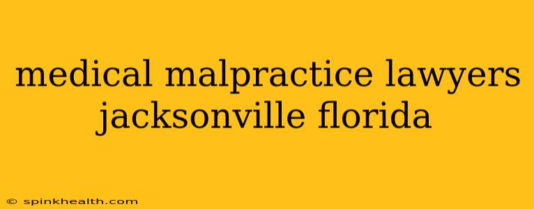 medical malpractice lawyers jacksonville florida