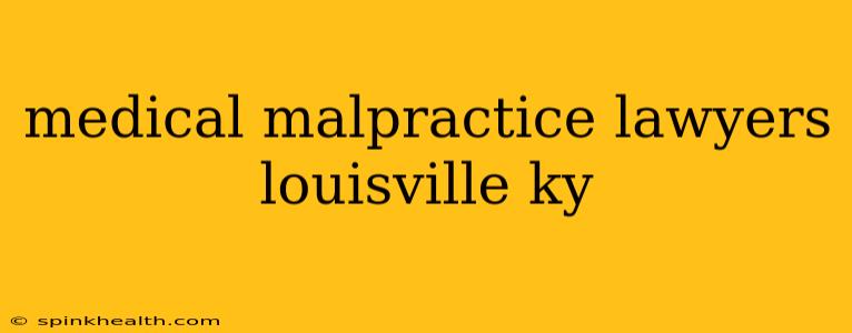 medical malpractice lawyers louisville ky