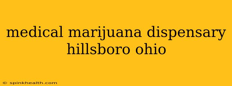 medical marijuana dispensary hillsboro ohio