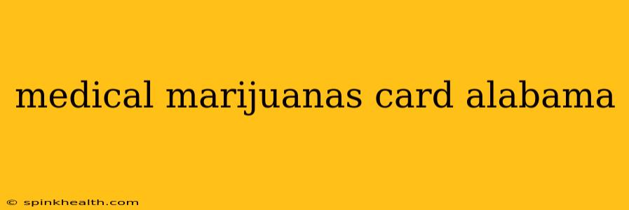 medical marijuanas card alabama
