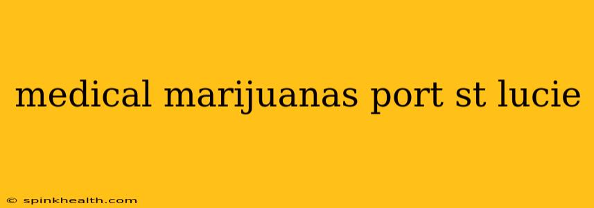 medical marijuanas port st lucie