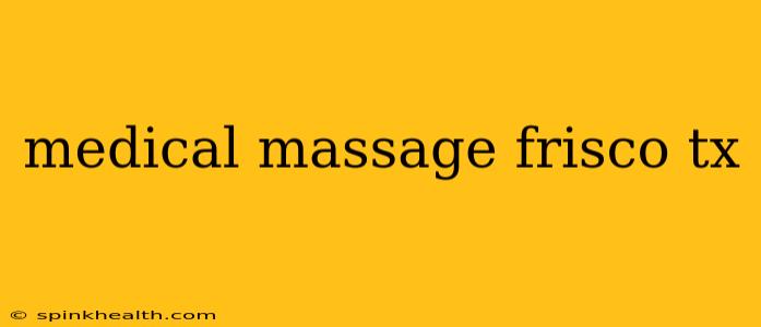 medical massage frisco tx