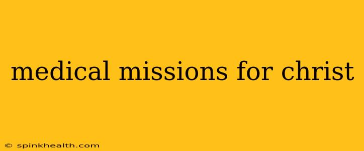 medical missions for christ