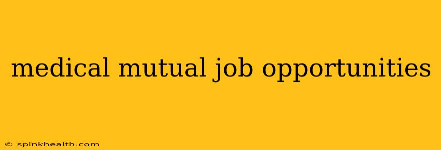 medical mutual job opportunities