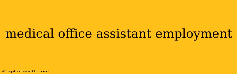 medical office assistant employment