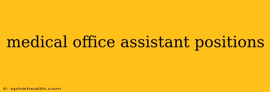 medical office assistant positions