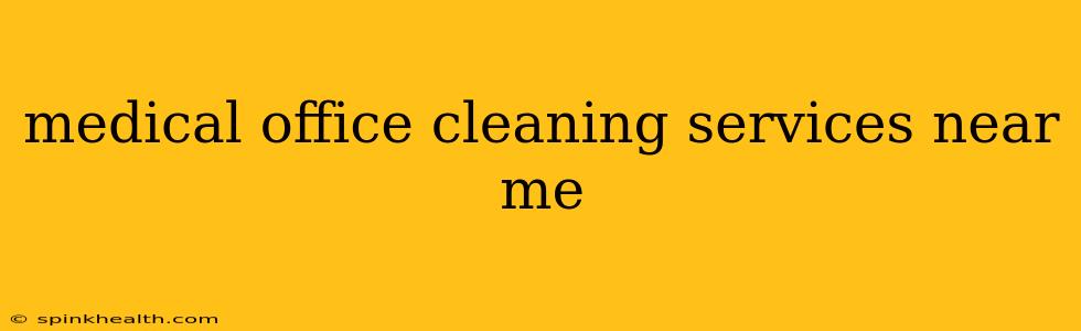 medical office cleaning services near me