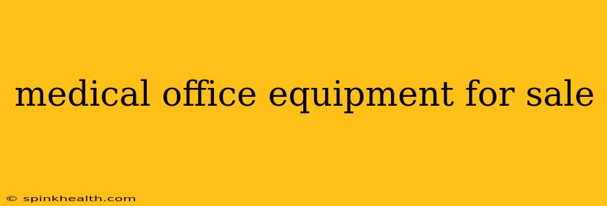 medical office equipment for sale