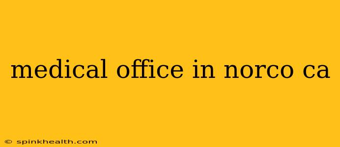 medical office in norco ca
