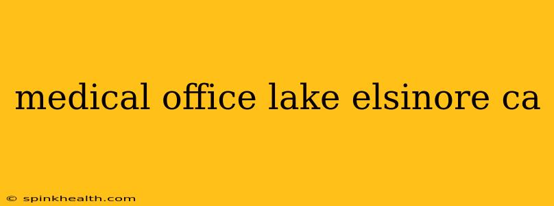 medical office lake elsinore ca