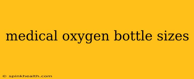 medical oxygen bottle sizes