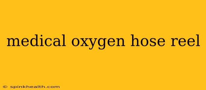 medical oxygen hose reel