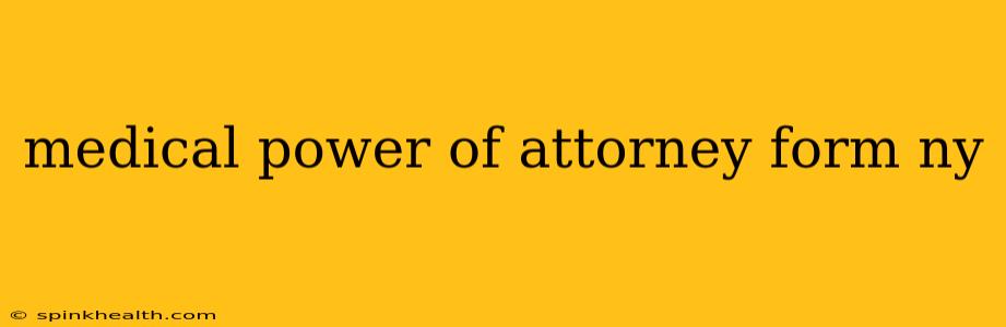 medical power of attorney form ny