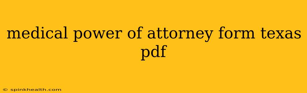 medical power of attorney form texas pdf