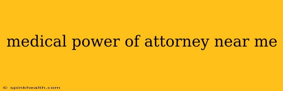medical power of attorney near me