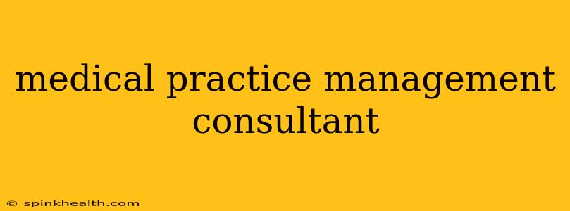 medical practice management consultant