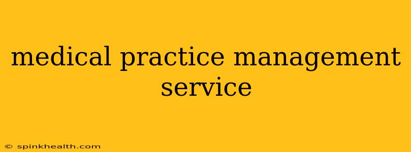 medical practice management service