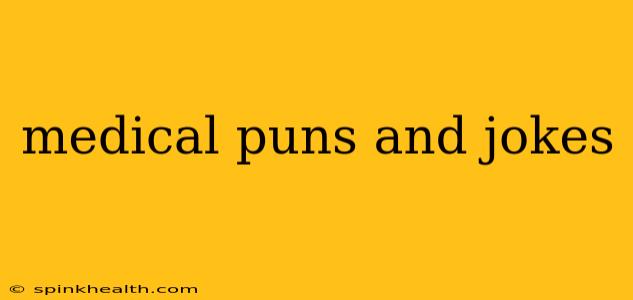 medical puns and jokes