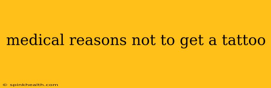 medical reasons not to get a tattoo