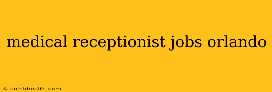 medical receptionist jobs orlando