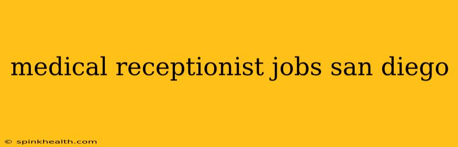 medical receptionist jobs san diego