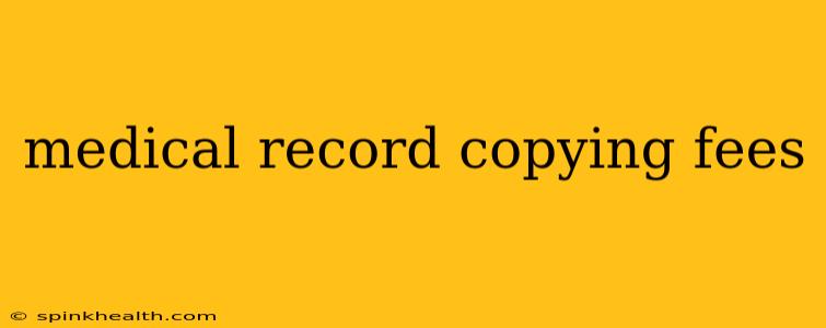 medical record copying fees