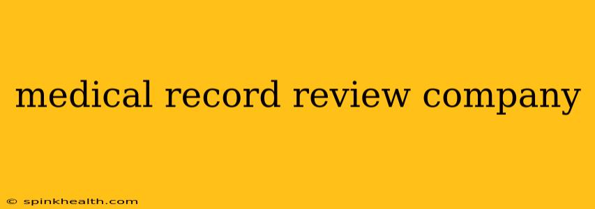 medical record review company