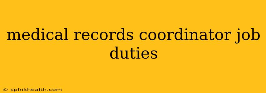 medical records coordinator job duties