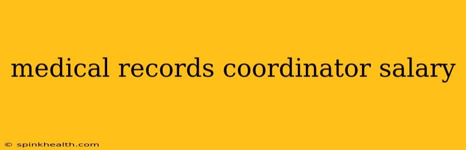 medical records coordinator salary