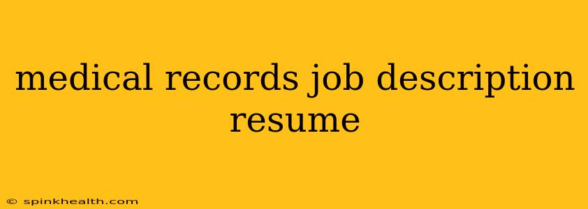 medical records job description resume