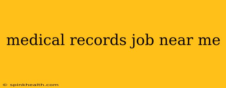 medical records job near me